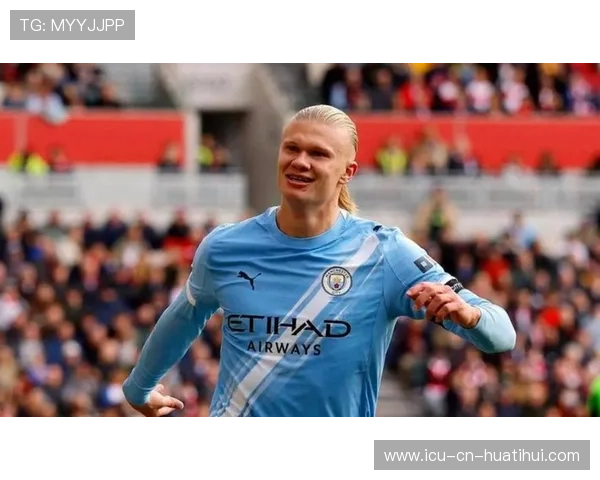 哈兰德门前补射曼城完成赛季经典